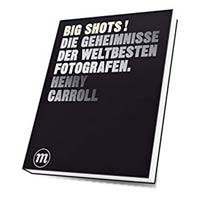 BIG SHOTS! - Les secrets des meilleurs photographes au monde